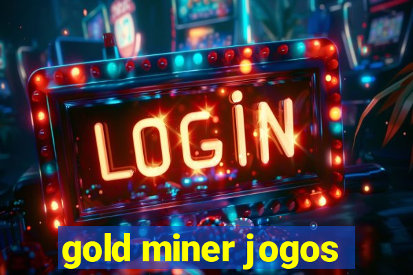 gold miner jogos